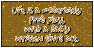 ... ://www.pics22.com/life-is-a-moderately-age-quote/][img] [/img][/url