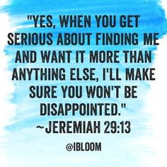 ... Get serious about your relationship with God! He won't disappoint YOU
