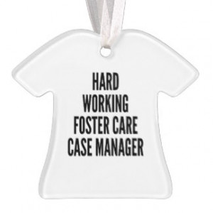 Hard Working Foster Care Case Manager