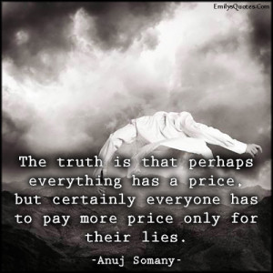 ... but certainly everyone has to pay more price only for their lies