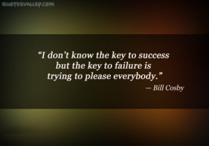 ... But The Key To Failure Is Trying To Please Everybody ~ Failure Quote