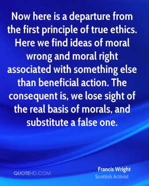 Now here is a departure from the first principle of true ethics. Here ...
