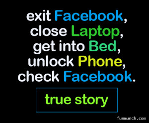 ... Laptop, Get Into Bed, Unlock Phone Check Facebook - Facebook Quote