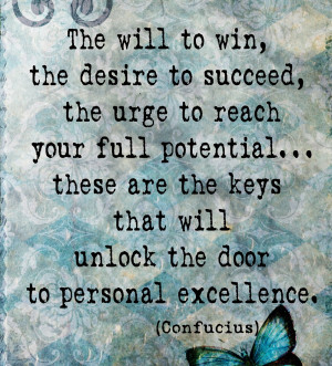 to win, the desire to succeed, the urge to reach your full potential ...