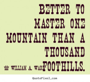 ... foothills william a ward more success quotes motivational quotes life