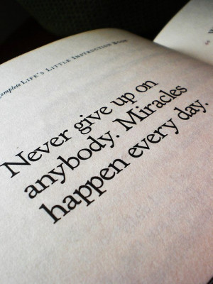 Never give up on anybody.