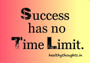 Success quotes-success has no time limit