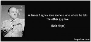 James Cagney love scene is one where he lets the other guy live ...