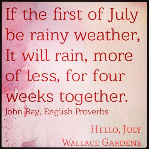 Considering we have had rain every day since July came in, I would say ...