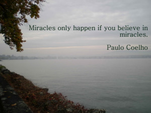 Miracles Only Happen if You Believe in Miracles