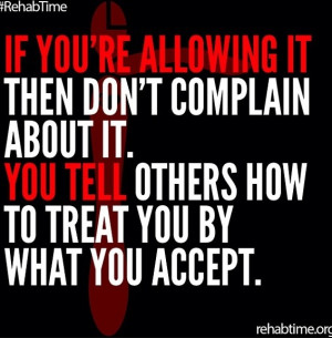 YOU tell other people how to treat you!
