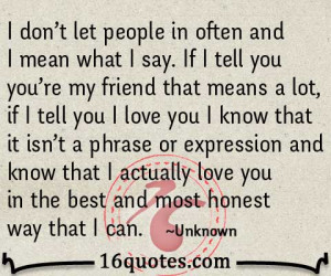 don t let people in often and i mean what i say if i tell