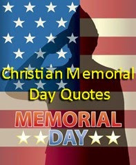 memorial day quotes specially for you christian memorial day quotes