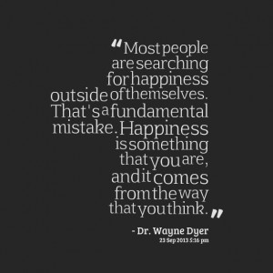 Quotes Picture: most people are searching for happiness outside of ...