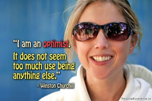 Inspirational Quote: “I am an optimist. It does not seem too much ...