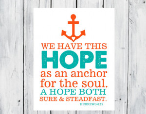 Bible Verse Hebrews 6:19 Hope Anchors Soul Print 11x14