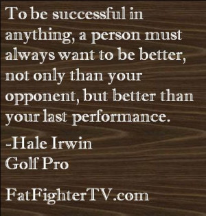 Hale Irwin Quote #motivation #quotes #fitfluential
