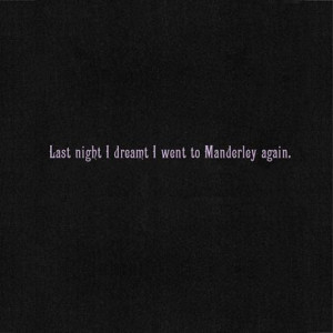 ... dreamt I went to Manderley again.