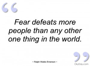 Fear Defeats More People Than Picture