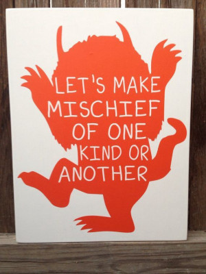 Let's make mischief...