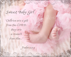 New Baby Girl Quotes 8x10 sweet baby girl (or