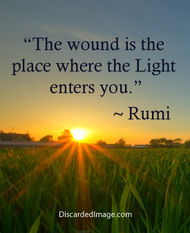 Quoted Rumi on Woundedness and Light