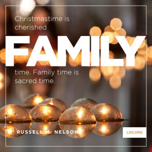 Christmastime is cherished family time. Family time is sacred time ...