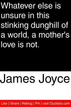 ... dunghill of a world, a mother's love is not. #quotations #quotes More