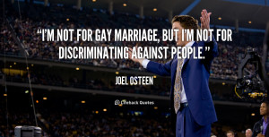 quote-Joel-Osteen-im-not-for-gay-marriage-but-im-144773_1.png