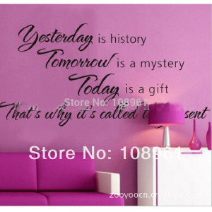 shipping Yesterday is holiday Tomorrow is a mystery Quotes and Sayings ...