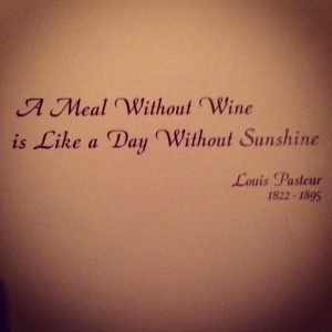 wise man once said a meal without wine is like a day without ...