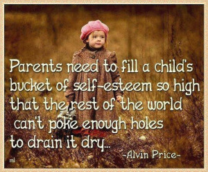 Quote For parents on a childs self esteem by Alvin Price Quote For ...