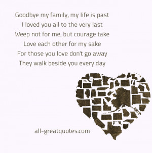 Goodbye my family, my life is past, I loved you all, to the very last ...