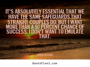 Quote about success - It's absolutely essential that we have the same ...