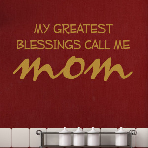 My Greatest Blessings Call Me Mom Wall Sticker Quote Vinyl Decal Art