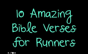 10 Amazing Bible Verses for Runners! Pin now, Read later!