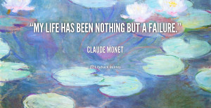 quote-Claude-Monet-my-life-has-been-nothing-but-a-108052.png