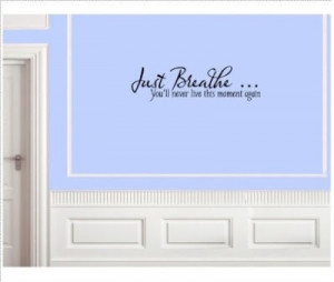 Beautiful inspiring breathe quote for the walls, which reads: