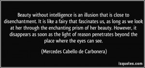 without intelligence is an illusion that is close to disenchantment ...