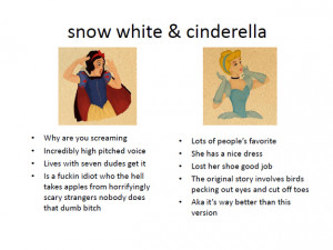 For starters, Snow White IS really annoying.