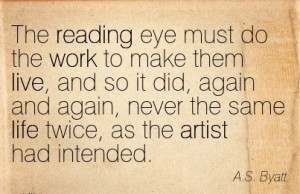 famous-work-quote-by-as-byatt-reading-eye-must-do-the-work-to-make ...