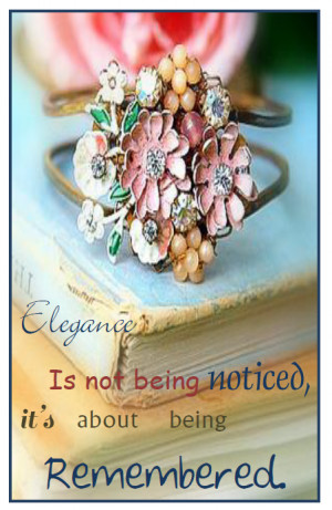 Elegance is not being noticed,