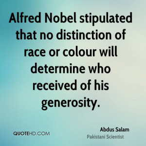 Alfred Nobel stipulated that no distinction of race or colour will ...
