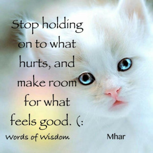 Stop holding on to what hurts...