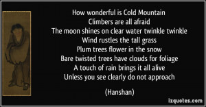 How wonderful is Cold Mountain Climbers are all afraid The moon shines ...