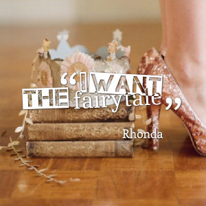Quotes Picture: i want the fairytale
