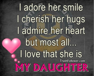 Love My Daughter Quotes | adore her smile, I cherish her hugs, I ...