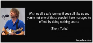 quote-wish-us-all-a-safe-journey-if-you-still-like-us-and-you-re-not ...