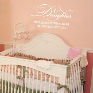 Baby Girl Wall Quotes - Our Daughter Fills Our Lives with Sunshine ...