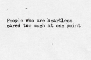 caring too much, heartless, quote